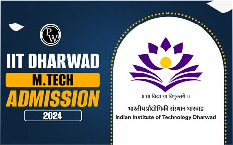 IIT Dharwad: Admission 2024, Cutoff, Courses, Fees  .